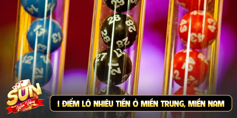 1 điểm lô bao nhiêu tiền ở miền Trung, miền Nam