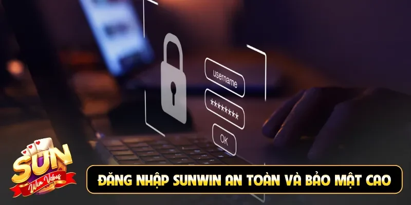 Đăng nhập Sunwin an toàn và bảo mật cao