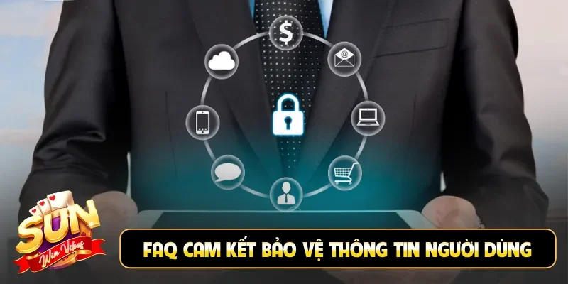 FAQ cam kết bảo vệ thông tin người dùng